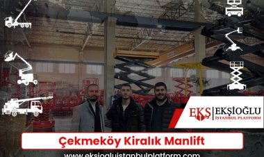 Çekmeköy Kiralık Manlift