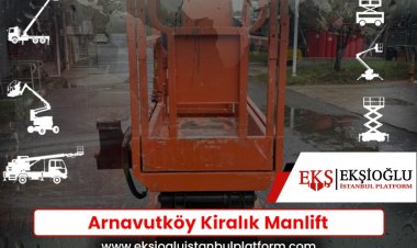 Arnavutköy Kiralık Manlift