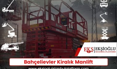 Bahçelievler Kiralık Manlift